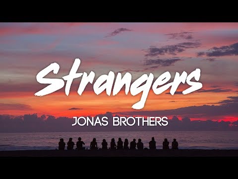 Jonas Brothers - Strangers (Lyrics, Audio)