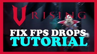 V Rising - How to Fix FPS Drops & Stuttering - Complete TUTORIAL 2022