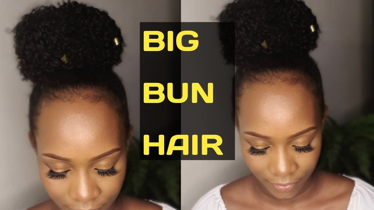 Big Bun Hair Tutorial Quick And Easy Naturalhair