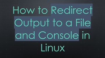 How to Redirect Output to a File and Console in Linux