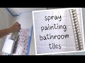 Spray painting our bathroom tiles with Rustoleum Tub and Tile