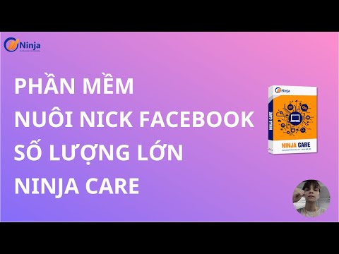Video Phần mềm nuôi nick facebook số lượng lớn - Ninja Care - youtube