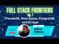 From PostgreSQL to PrimeVue 4 and More + Is AI Overhyped? | Full Stack Frontiers ep. 1