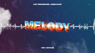 Lost Frequencies, James Blunt - Melody (NRS Bootleg)