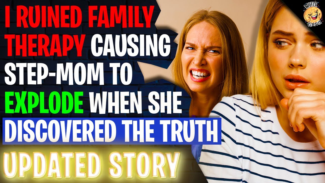 I RUINED Family Therapy Causing Step Mom To Explode When She Discovered The Truth r/Relationships