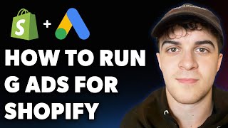 How to Run Google Ads for Shopify (full Setup & Tutorial) (Full 2025 Guide)