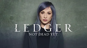 LEDGER Not Dead Yet (Official Audio)