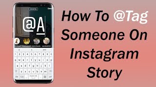 How To Tag Anyone In Instagram Stories After Publishing It