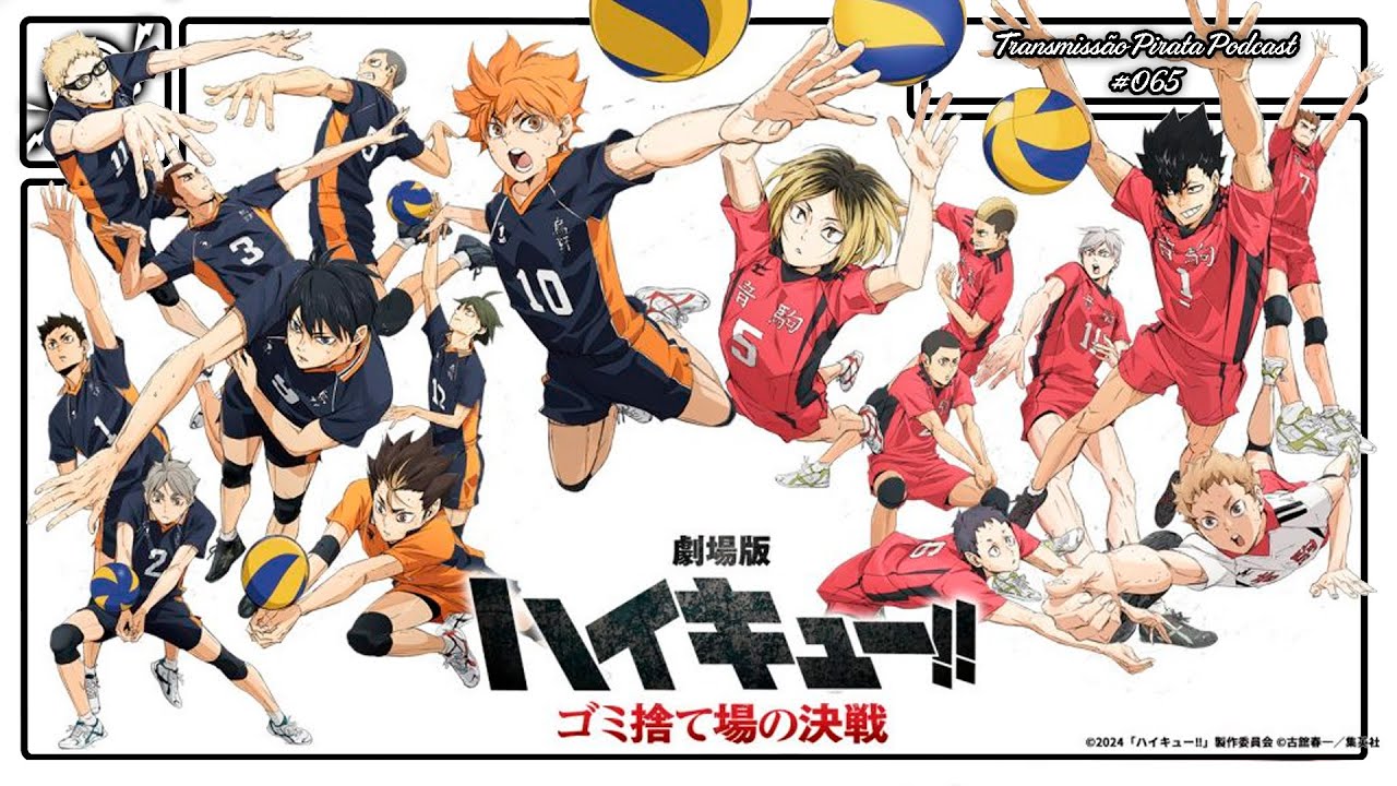 HAIKYUU!! GOMI SUTEBA NO KESSEN - Transmissão Pirata #Podcast #065