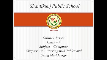 Class - 5 Sub - Computer Ch - 4 - Working with Tables and Using Mail Merge