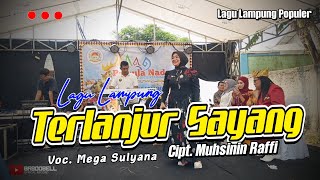 Download lagu Terlanjur Sayang || Mega Sulyana - Cipt. Muhsinin Raffi - Live Pemula Nada Cikupa Tangerang