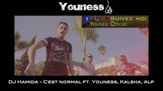 YouNess ft. DJ Hamida ft. , Kalsha, Alp  - C'est normal | 2016 | يونس