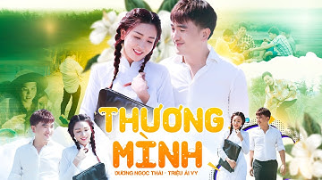 THƯƠNG MÌNH – DƯƠNG NGỌC THÁI & TRIỆU ÁI VY | MV OFFICIAL 4K