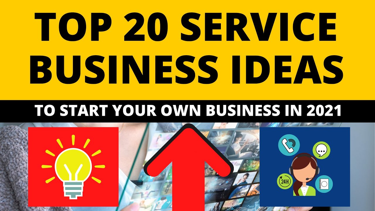 Top 20 Service Business Ideas to Start Your Own Business in 2021 YouTube