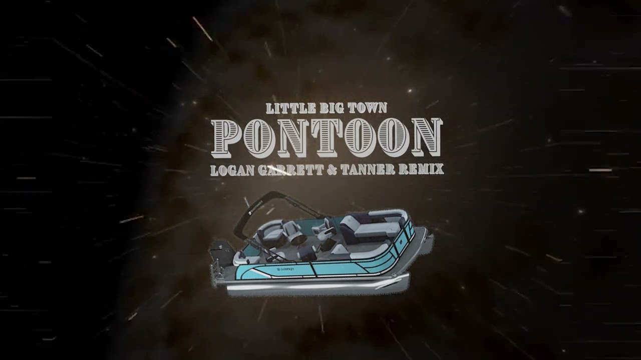 Little Big Town - Pontoon [Logan Garrett & TANNER Remix] - YouTube