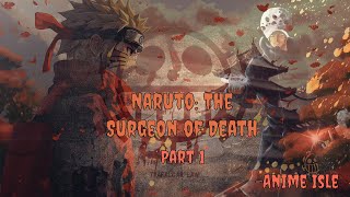 Naruto: The Surgeon of Death | part 1 |