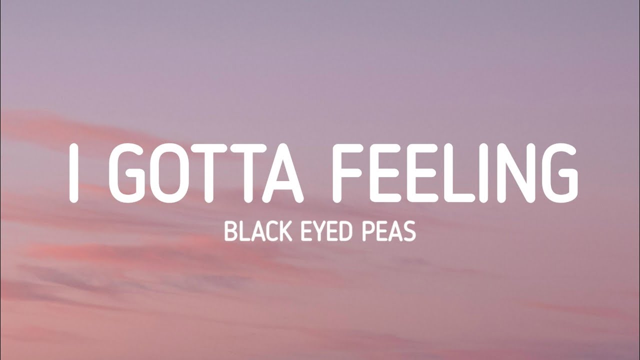 I Gottta Feeling Black Eyed Peas (Lyrics) YouTube