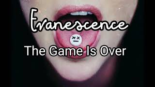 Evanescence - The Game Is Over (lyrics)