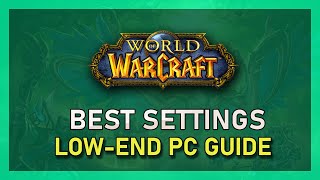 World of Warcraft Shadowlands - Best Settings For Low-End PC’s & Laptops screenshot 5