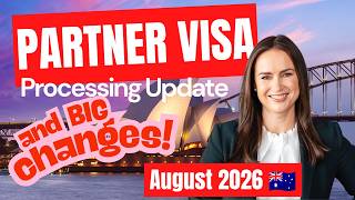 August 2026 Visa Update and CHANGES | Partner Visa Processing | Subclass 820/801, 309/100 300