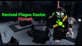 Revived Plague Doctor [Slowed] TDX Soundtrack