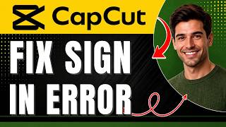 CapCut: How to Fix “Couldn’t Sign In, Try Again Later” Problem (Account & Troubleshooting Tutorial)