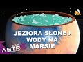 Marsjańskie jeziora wielkości Irlandii - AstroSzort