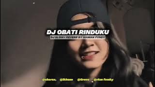 DJ OBATI RINDUKU,,DJ SLOW   REVERB BY MAMAN FVNDY
