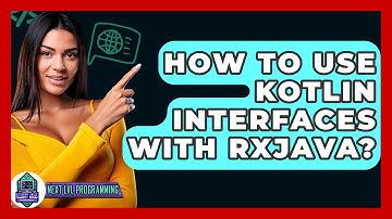 How To Use Kotlin Interfaces With RxJava? - Next LVL Programming