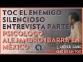 Hablemos de TOC 1ª parte con Psicólogo Alejandro Ibarra entrevista desde México