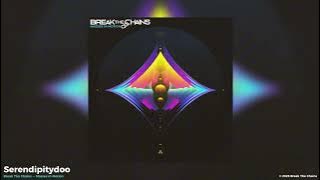 Break The Chains - Serendipitydoo