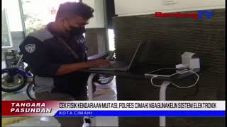 CEK FISIK KENDARAAN POLRES CIMAHI NGAGUNAKEUN SISTEM ELEKTRONIK