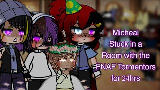 //Micheal stuck in a room the Fnaf 4 Tormentors/bullies for 24hrs//FNAF// Afton family//Tyenncle//GC