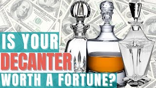 Rich by Accident: Is Your Decanter Worth a Fortune?