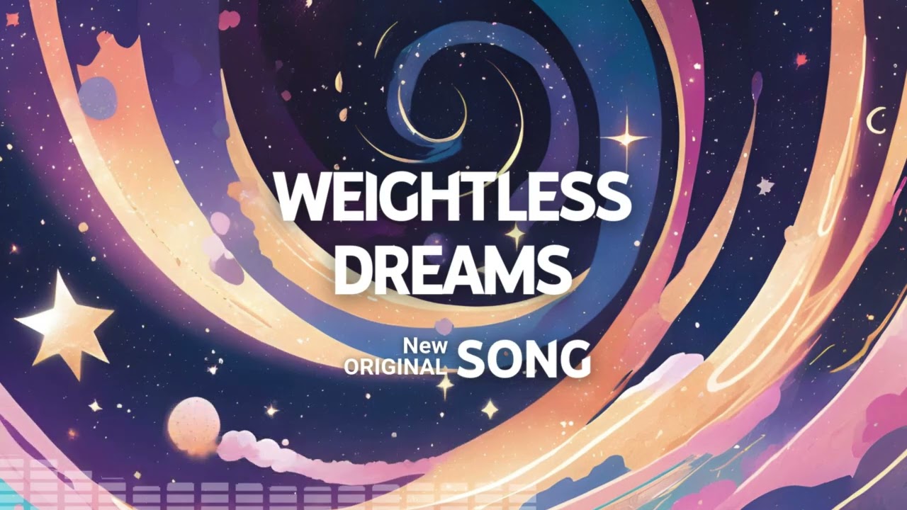 NEW ORIGINAL SONG「WEIGHTLESS DREAMS」