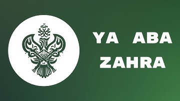 YA ABA ZAHRA | Oh Father of Zahra (Lyrics and Translation) - SMC