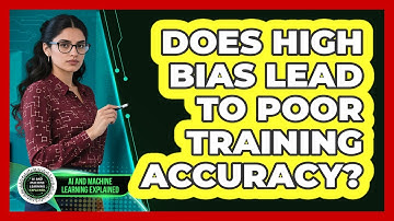 Does High Bias Lead To Poor Training Accuracy?