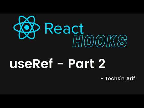 #7. React Hooks | useRef | Techs'n Arif
