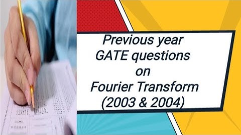 2003 & 2004 GATE questions on Fourier Transform