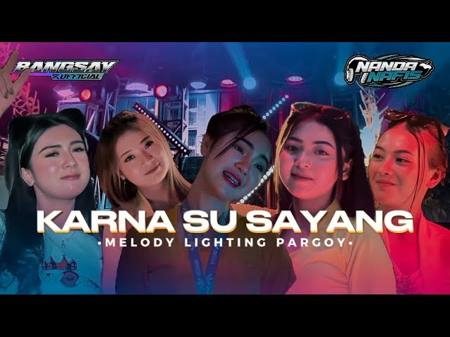 DJ KARNA SU SAYANG BANGSAY X NANDA NAFIS || DJ KARNAVAL TERBARU FYP TIK TUK class=