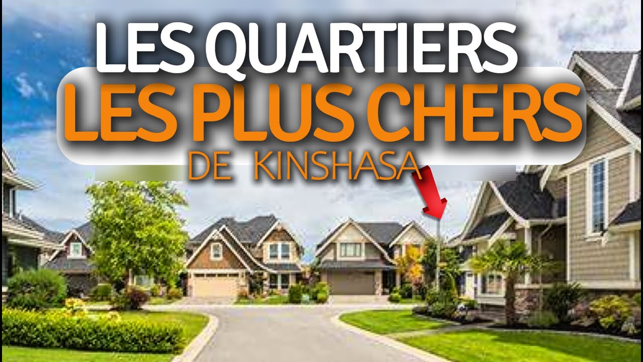 🏡VOICI LES QUARTIERS LES PLUS CHERS DE KINSHASA - 2025🏡