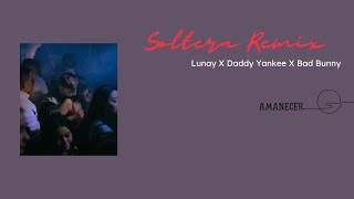 [Letra + Vietsub] Soltera Remix - Lunay X Daddy Yankee X Bad Bunny
