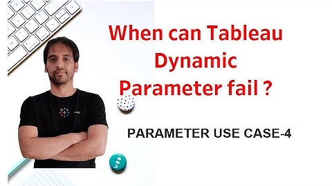 Quick Tips On Tableau Dynamic Parameter (When it might fail  & solution ?)