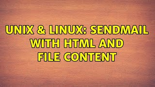 Unix & Linux: sendmail with html and file content (2 Solutions!!)