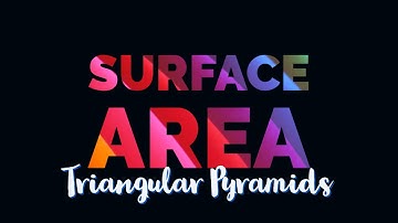Finding the Surface Area of Triangular Pyramids