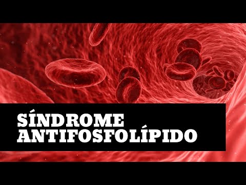 Vídeo: Síndrome Antifosfolípido: Síntomas, Diagnóstico, Tratamiento, Pronóstico