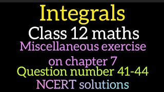 Miscellaneous exercise on chapter 7 | Class 12 maths | Question number 41-44 | NCERT solutions |