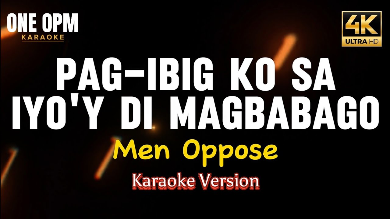 Pag-ibig Ko Sa lyo'y Di Magbabago - Men Oppose (karaoke version)