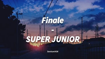 SUPER JUNIOR - Finale [LIRIK SUB INDO]