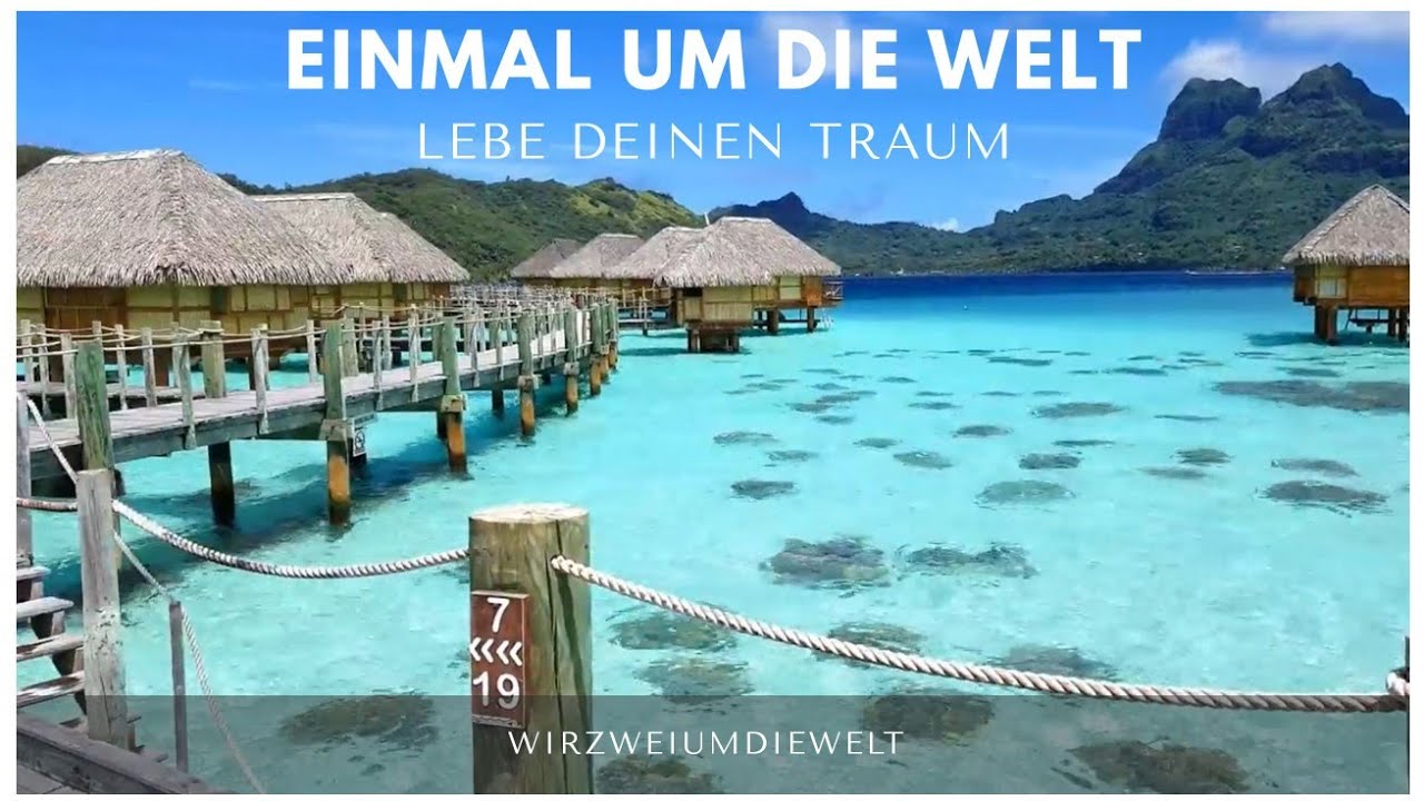 Einmal um die Welt - Lebe deinen Traum